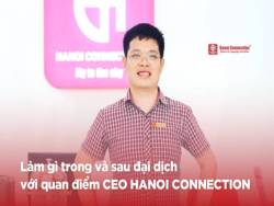 Làm gì trong và sau đại dịch với quan điểm CEO Hanoi Connection