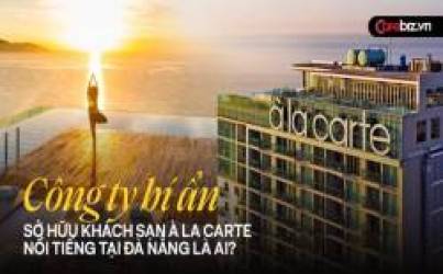 Đại gia bí ẩn sở hữu khách sạn À La Carte tọa lạc trên đất vàng bên bờ biển Mỹ Khê