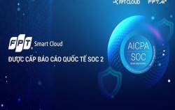 FPT Smart Cloud được cấp Báo cáo chứng thực Kiểm soát tổ chức và hệ thống SOC 2