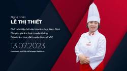 Nghệ nhân Lê Thị Thiết: Nâng tầm ẩm thực Việt trong căn bếp Rapido