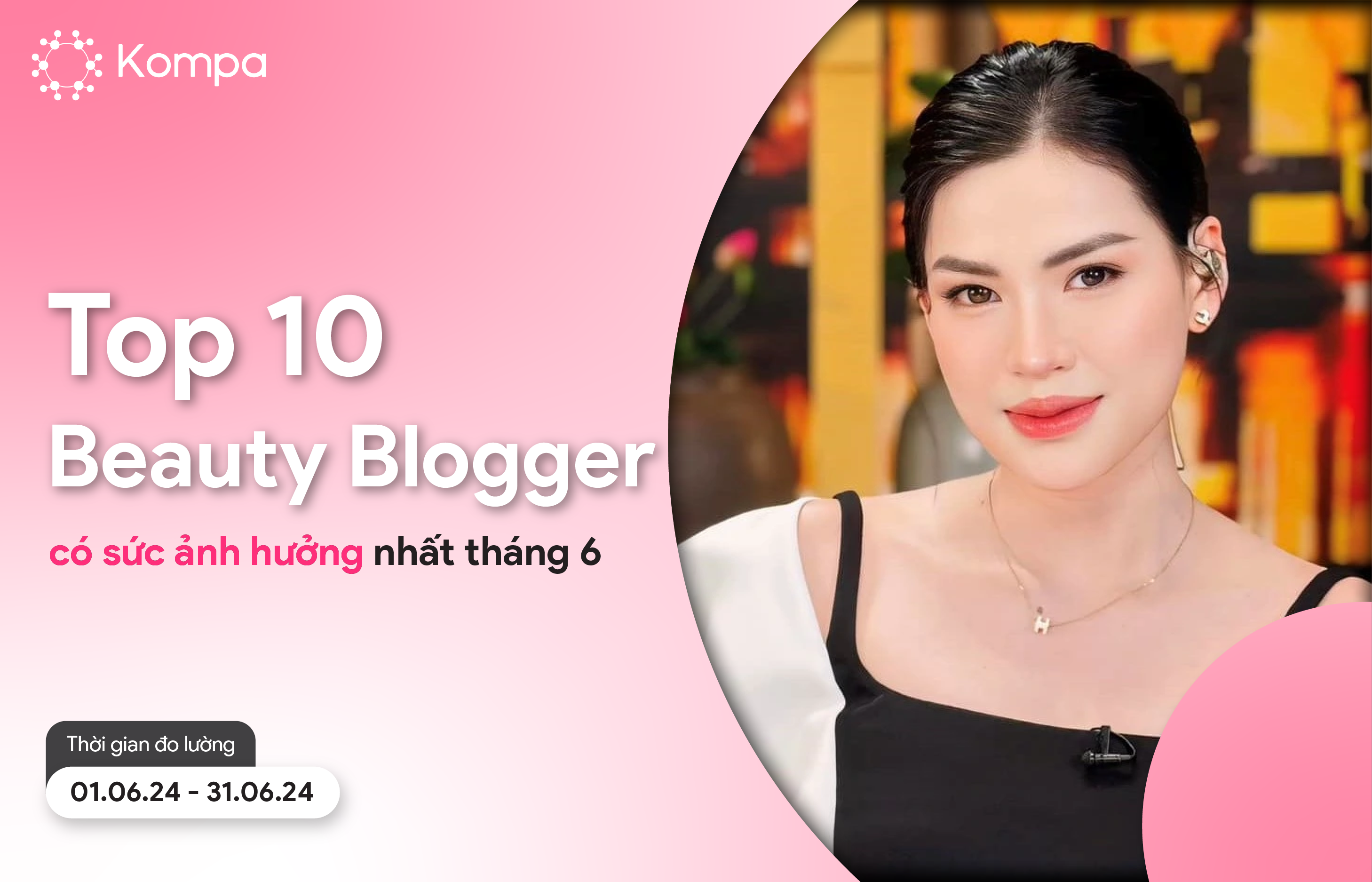 Top 10 Beauty Blogger có sức ảnh hưởng nhất tháng 6