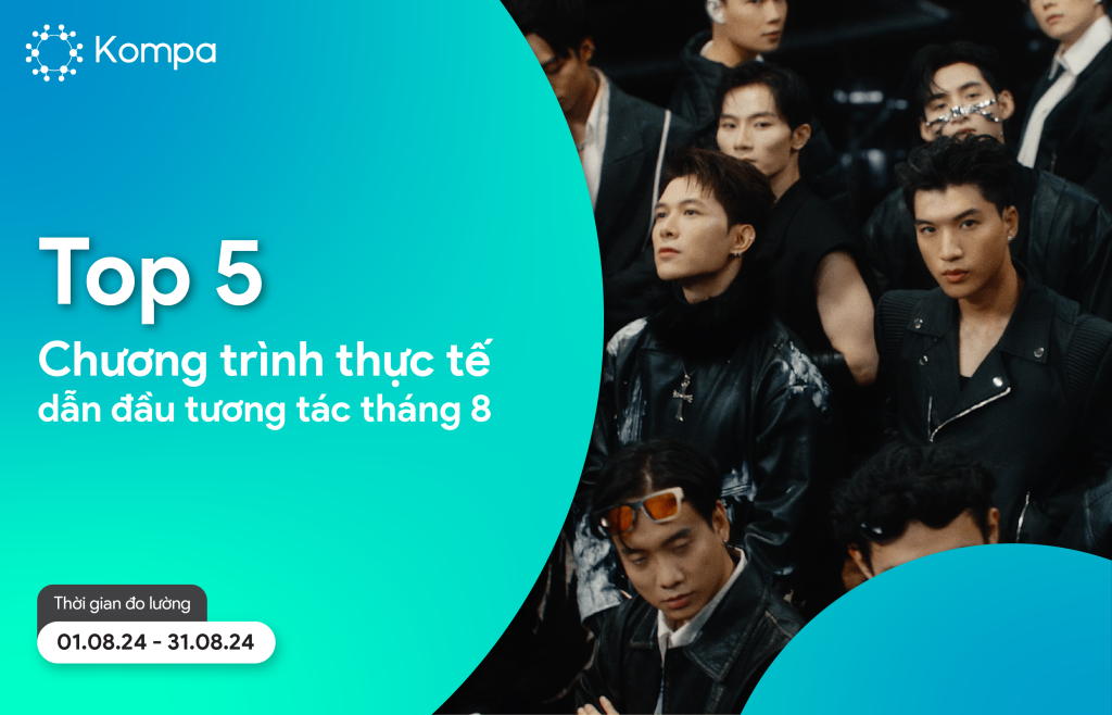 Top 5 Chương trình thực tế dẫn đầu tương tác tháng 8